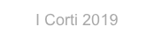 I Corti 2019